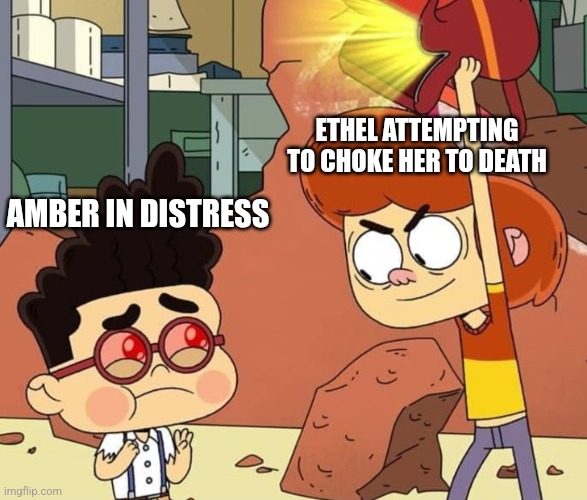 Amber Alert in a nutshell | ETHEL ATTEMPTING TO CHOKE HER TO DEATH; AMBER IN DISTRESS | image tagged in memes,funny,prostitution,ollie's pack,brickleberry | made w/ Imgflip meme maker