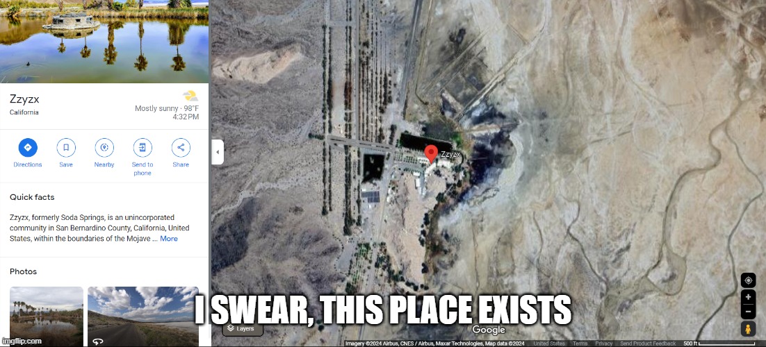 You might need to zoom in, kind of a tiny image | I SWEAR, THIS PLACE EXISTS | image tagged in zzyzx | made w/ Imgflip meme maker