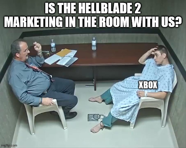 Are the demons in the room with us? | IS THE HELLBLADE 2 MARKETING IN THE ROOM WITH US? XBOX | image tagged in are the demons in the room with us | made w/ Imgflip meme maker