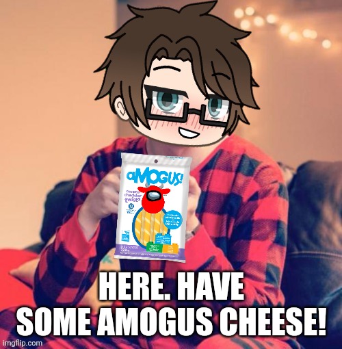 MC loves the Amogus cheese, a parody of the Amooza cheese. | HERE. HAVE SOME AMOGUS CHEESE! | image tagged in pop up school 2,pus2,mc,amogus cheese,memes,amogus | made w/ Imgflip meme maker