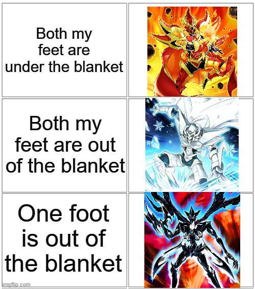 I don't trust blankets | Both my feet are under the blanket; Both my feet are out of the blanket; One foot is out of the blanket | image tagged in 2x3 panel empty comic,yugioh,blanket,sleeping,bedtime | made w/ Imgflip meme maker