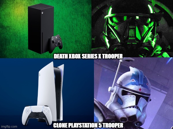 clone trooper ps5 vs death trooper xbox series x | DEATH XBOX SERIES X TROOPER; CLONE PLAYSTATION 5 TROOPER | image tagged in star wars,clone trooper,stormtrooper,ps5,xbox,console wars | made w/ Imgflip meme maker