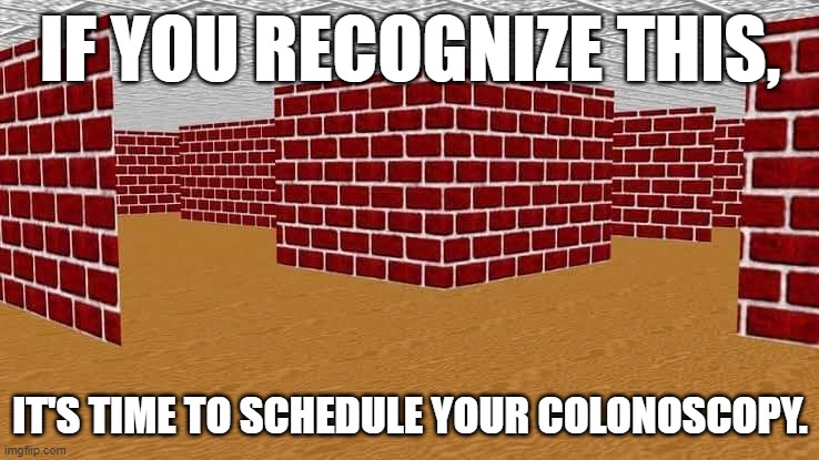 If You Recognize This... | IF YOU RECOGNIZE THIS, IT'S TIME TO SCHEDULE YOUR COLONOSCOPY. | image tagged in funny,old,windows 95,old computer,old people,windows 98 | made w/ Imgflip meme maker