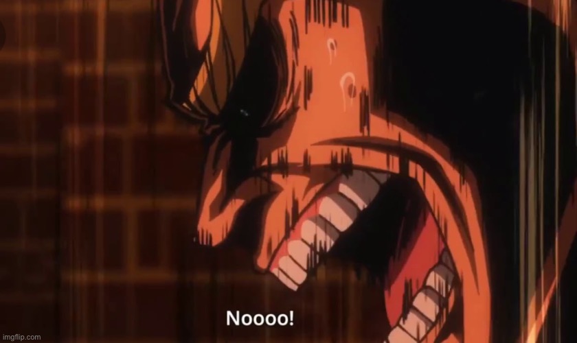All Might NOOO | image tagged in all might nooo | made w/ Imgflip meme maker