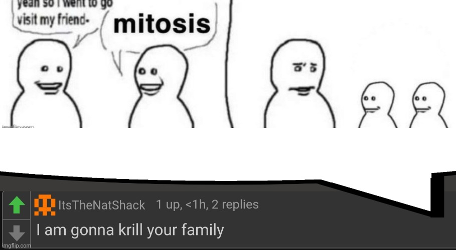 image tagged in i am gonna krill your family | made w/ Imgflip meme maker