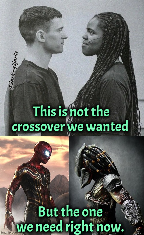 Get to the choppa! | @darking2jarlie; This is not the crossover we wanted; But the one we need right now. | image tagged in romeo and juliet,hollywood,spiderman,predator | made w/ Imgflip meme maker