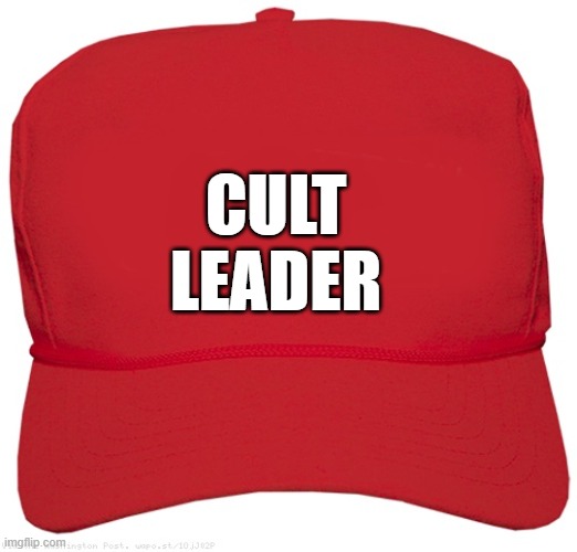 blank red MAGA CULT hat | CULT
LEADER | image tagged in blank red maga hat,commie,fascist,dictator,donald trump approves,putin cheers | made w/ Imgflip meme maker
