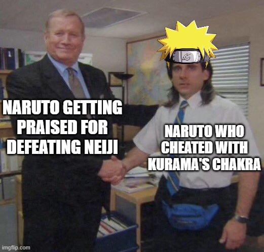 the office congratulations | NARUTO GETTING PRAISED FOR DEFEATING NEIJI; NARUTO WHO CHEATED WITH KURAMA'S CHAKRA | image tagged in the office congratulations | made w/ Imgflip meme maker