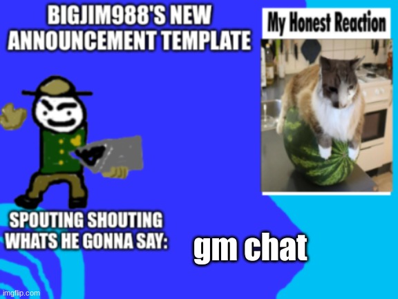 slimjim new temp | gm chat | image tagged in slimjim new temp | made w/ Imgflip meme maker