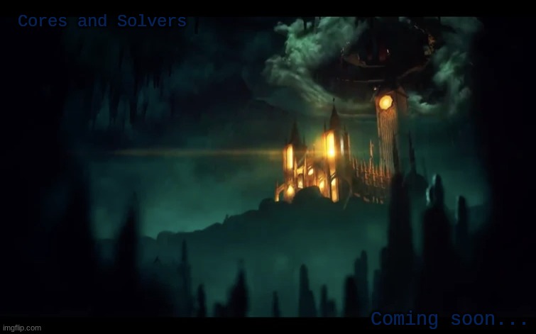 Huh... I wonder what that is up there- || CAS RELEASES SOON! | Cores and Solvers; Coming soon... | image tagged in cores and solvers,teaser | made w/ Imgflip meme maker