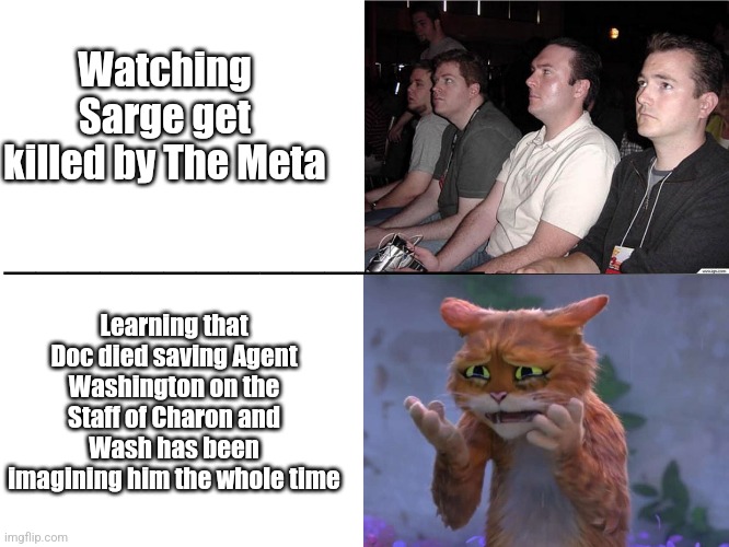 RvB: Restoration | Watching Sarge get killed by The Meta; Learning that Doc died saving Agent Washington on the Staff of Charon and Wash has been imagining him the whole time; _______________ | image tagged in guys on couch blank text boxes | made w/ Imgflip meme maker