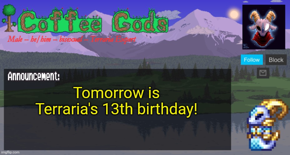 CoffeeGod's Official Announcement Template v2 | Tomorrow is Terraria's 13th birthday! | image tagged in coffeegod's official announcement template v2 | made w/ Imgflip meme maker