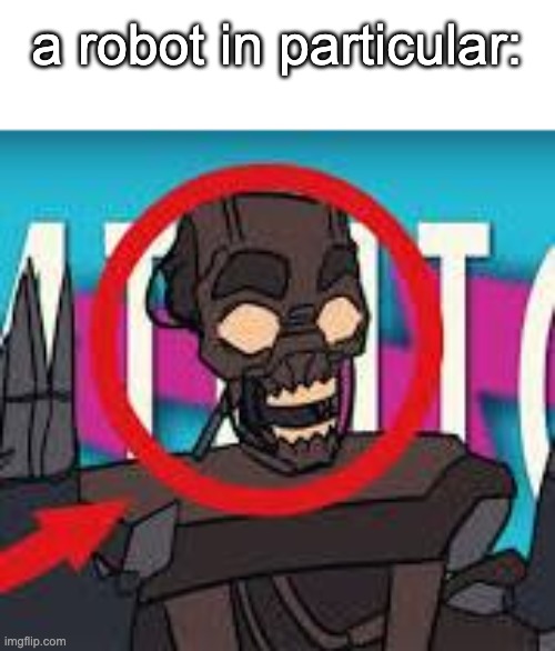 IS THAT THE MIMIC???! | a robot in particular: | image tagged in is that the mimic | made w/ Imgflip meme maker