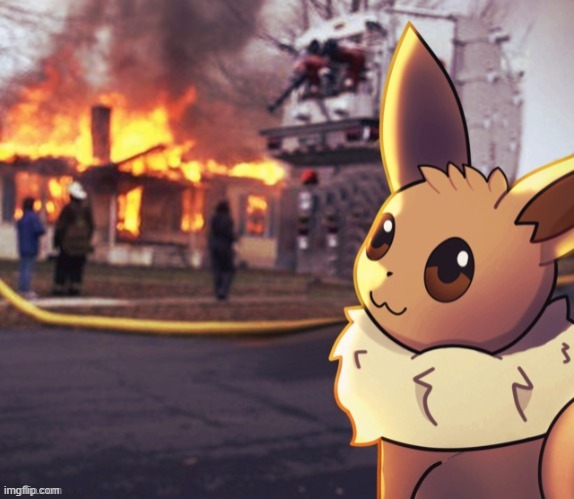 Eevee Arson | image tagged in eevee arson | made w/ Imgflip meme maker