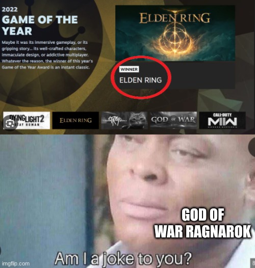 Bro GOWR should have won, that game was fire | GOD OF WAR RAGNAROK | image tagged in god of war,elden ring,funny | made w/ Imgflip meme maker