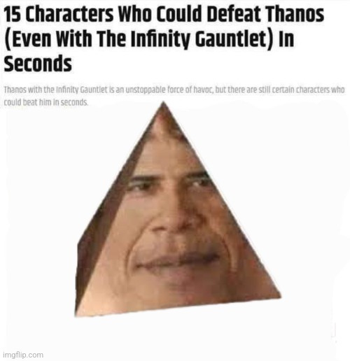 Obama solos | image tagged in 15 characters who could defeat thanks in seconds,memes,funny | made w/ Imgflip meme maker