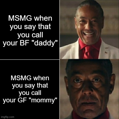I was acting or was I | MSMG when you say that you call your BF "daddy"; MSMG when you say that you call your GF "mommy" | image tagged in i was acting or was i | made w/ Imgflip meme maker