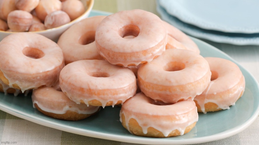 Glazed donuts | image tagged in glazed donuts | made w/ Imgflip meme maker