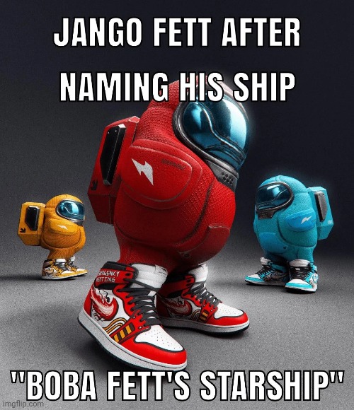 The joke is Jango's ship was originally called Slave 1, but was changed to a different name of the now current owner - not Jango | image tagged in star wars,boba fett,jango fett,slavery | made w/ Imgflip meme maker