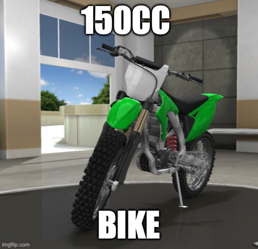 OwU | 150CC; BIKE | image tagged in dirt bike | made w/ Imgflip meme maker