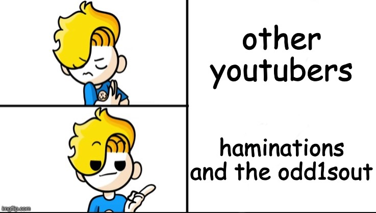 Haminations Drake Hotline Bling | other youtubers haminations and the odd1sout | image tagged in haminations drake hotline bling | made w/ Imgflip meme maker