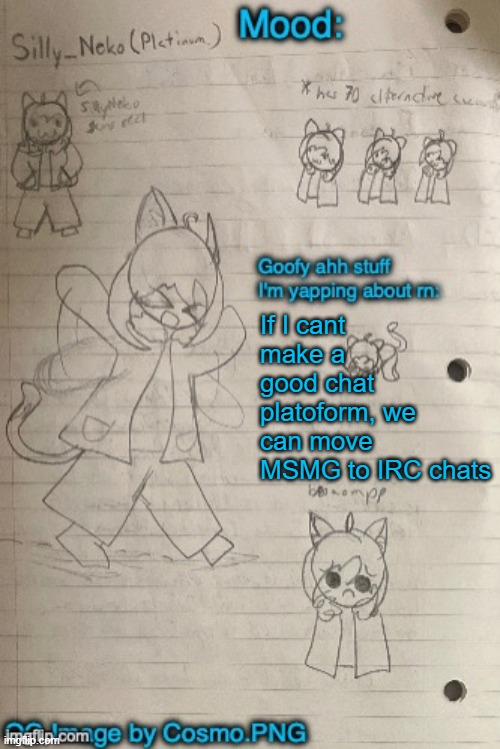 Neko announcement template (Thx Cosmo) | If I cant make a good chat platoform, we can move MSMG to IRC chats | image tagged in neko announcement template thx cosmo | made w/ Imgflip meme maker
