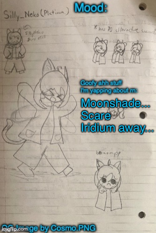 Dew it | Moonshade... Scare Iridium away... | image tagged in neko announcement template thx cosmo | made w/ Imgflip meme maker