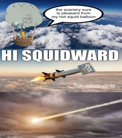 image tagged in hi squisward | made w/ Imgflip meme maker