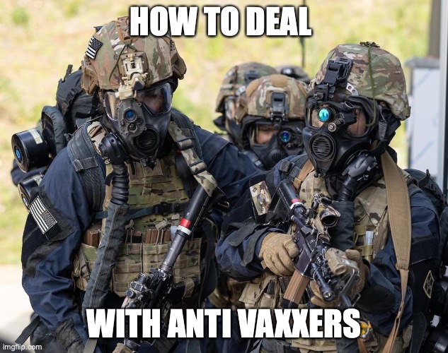 How to prevent the next pandemic | HOW TO DEAL; WITH ANTI VAXXERS | image tagged in based,badass,relatable | made w/ Imgflip meme maker