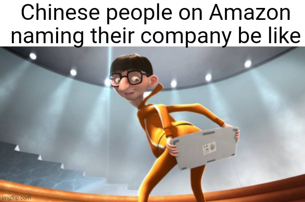 Yes, rujishishangfingdizwyixangongski is the name of an actual company on a Amazon | Chinese people on Amazon naming their company be like | image tagged in keyboard butt | made w/ Imgflip meme maker