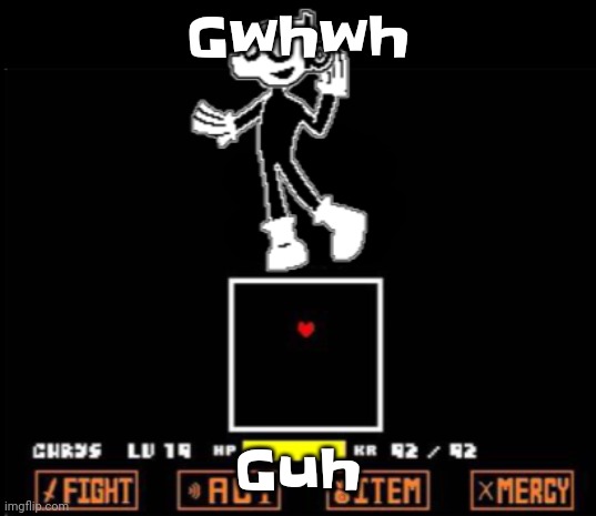 Skibballs is annoying me | Gwhwh; Guh | image tagged in undertale dob | made w/ Imgflip meme maker