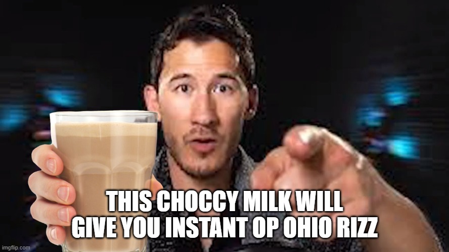 Here's some choccy milk template | THIS CHOCCY MILK WILL GIVE YOU INSTANT OP OHIO RIZZ | image tagged in here's some choccy milk template | made w/ Imgflip meme maker