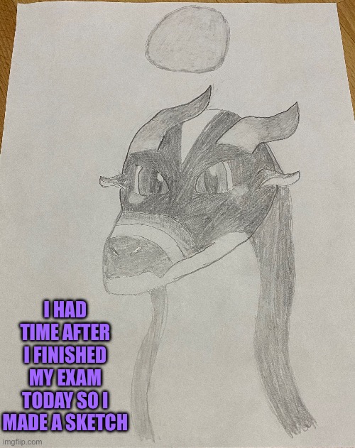The ears kind of suck but I hope everything else is somewhat decent, did this without a reference pretty much | I HAD TIME AFTER I FINISHED MY EXAM TODAY SO I MADE A SKETCH | made w/ Imgflip meme maker
