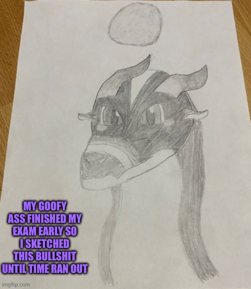 Ears are hard okay? | MY GOOFY ASS FINISHED MY EXAM EARLY SO I SKETCHED THIS BULLSHIT UNTIL TIME RAN OUT | made w/ Imgflip meme maker