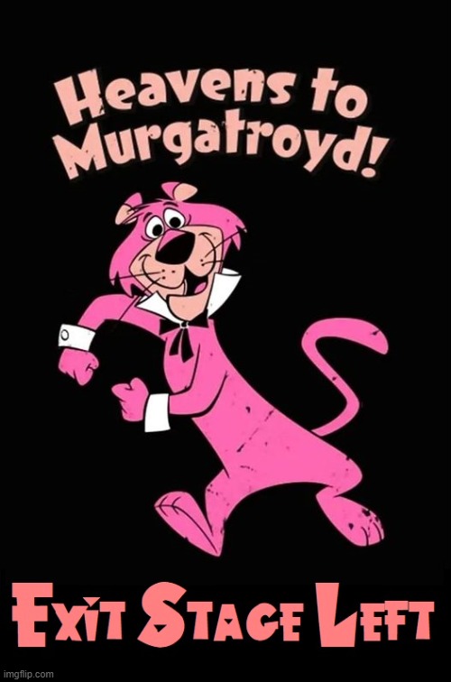 Run, Snagglepuss!  Here comes Major Minor | image tagged in vince vance,cartoons,exit stage left,snagglepuss,pink,puma | made w/ Imgflip meme maker