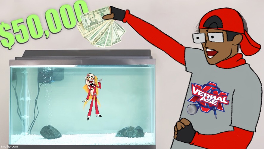 Verbalase | image tagged in verbalase | made w/ Imgflip meme maker