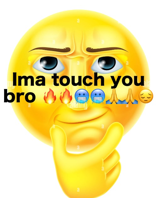 Ima touch you bro Blank Meme Template