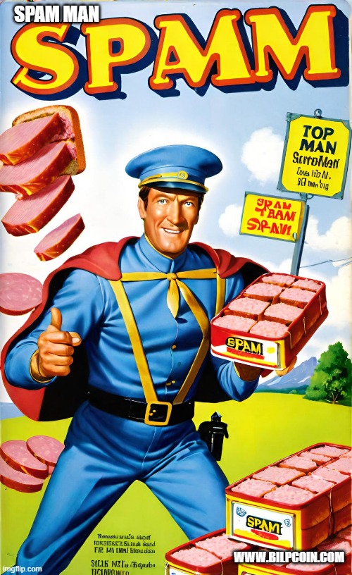 SPAM MAN; WWW.BILPCOIN.COM | made w/ Imgflip meme maker