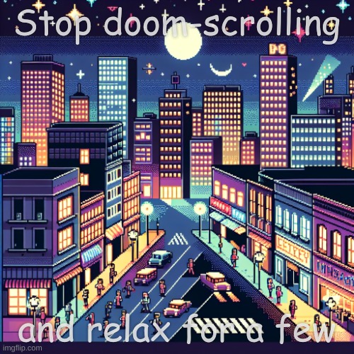 Cityscape | Stop doom-scrolling; and relax for a few | image tagged in relax,memes | made w/ Imgflip meme maker