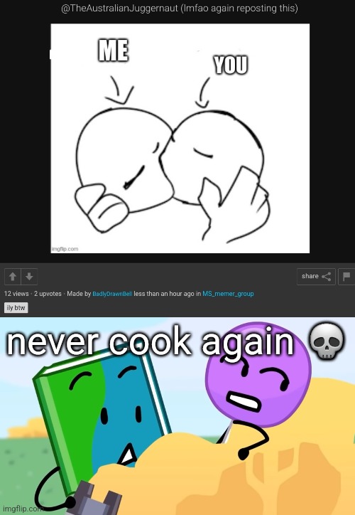 never cook again 💀 | image tagged in you exhaust me / | made w/ Imgflip meme maker