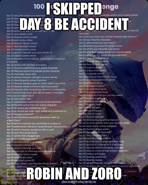 wild | I SKIPPED DAY 8 BE ACCIDENT; ROBIN AND ZORO | image tagged in 100 day anime challenge | made w/ Imgflip meme maker