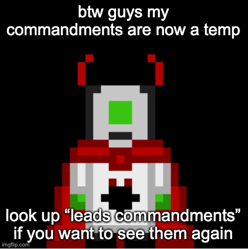 whackolyte but he’s a sprite made by cosmo | btw guys my commandments are now a temp; look up “leads commandments” if you want to see them again | image tagged in whackolyte but he s a sprite made by cosmo | made w/ Imgflip meme maker
