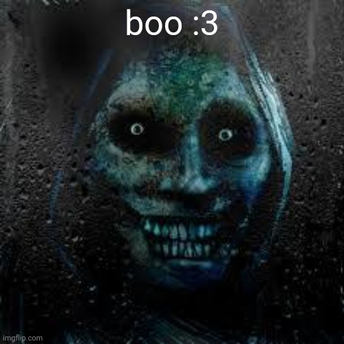 That Scary Ghost | boo :3 | image tagged in that scary ghost | made w/ Imgflip meme maker