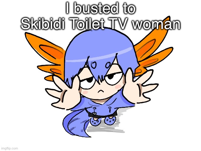 Ichigo I want up | I busted to Skibidi Toilet TV woman | image tagged in ichigo i want up | made w/ Imgflip meme maker