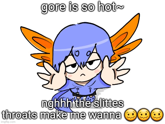 icyxD lore, this is slash jay | gore is so hot~; nghhh the slittes throats make me wanna 🥴🥴🥴 | image tagged in ichigo i want up | made w/ Imgflip meme maker