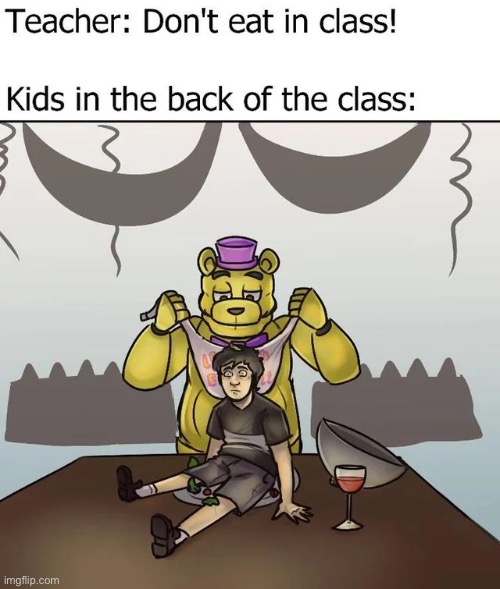 Yummy | image tagged in yummy,fredbear will eat all of your delectable kids,bite,fnaf,fnaf 4 | made w/ Imgflip meme maker
