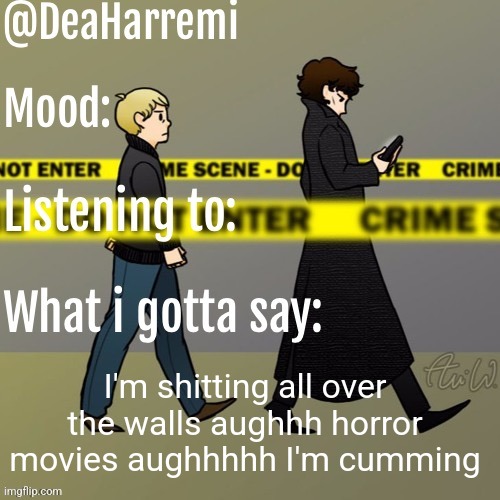 DeaHarremi's announcement temp | I'm shitting all over the walls aughhh horror movies aughhhhh I'm cumming | image tagged in deaharremi's announcement temp | made w/ Imgflip meme maker