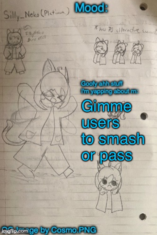 Girls or femboys only | Gimme users to smash or pass | image tagged in neko announcement template thx cosmo | made w/ Imgflip meme maker