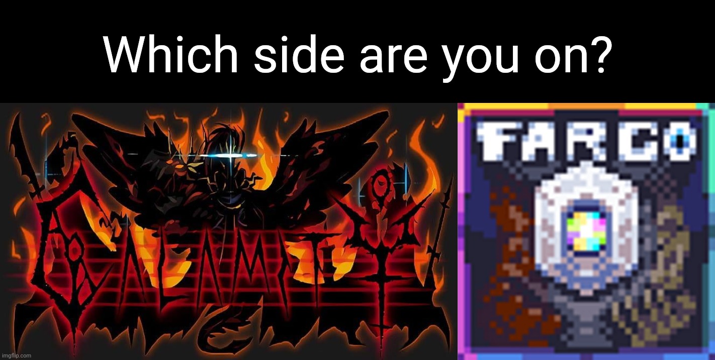 Calamity Fargo's Soul Revengeance Mode: "Allow me to introduce myself!" | Which side are you on? | image tagged in memes,terraria,video games,calamity,fargos soul,mods | made w/ Imgflip meme maker
