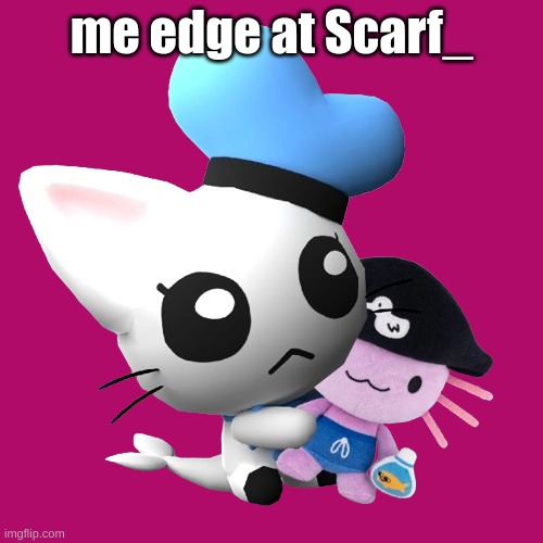 Phin | me edge at Scarf_ | image tagged in phin | made w/ Imgflip meme maker